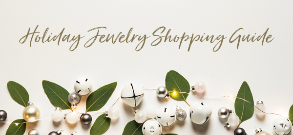 Holiday Jewelry Shopping 2018: The Definitive Guide